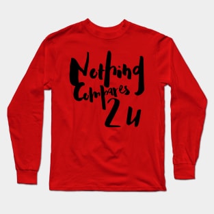 Nothing Compares 2 U Sinead O’Connor Design Long Sleeve T-Shirt